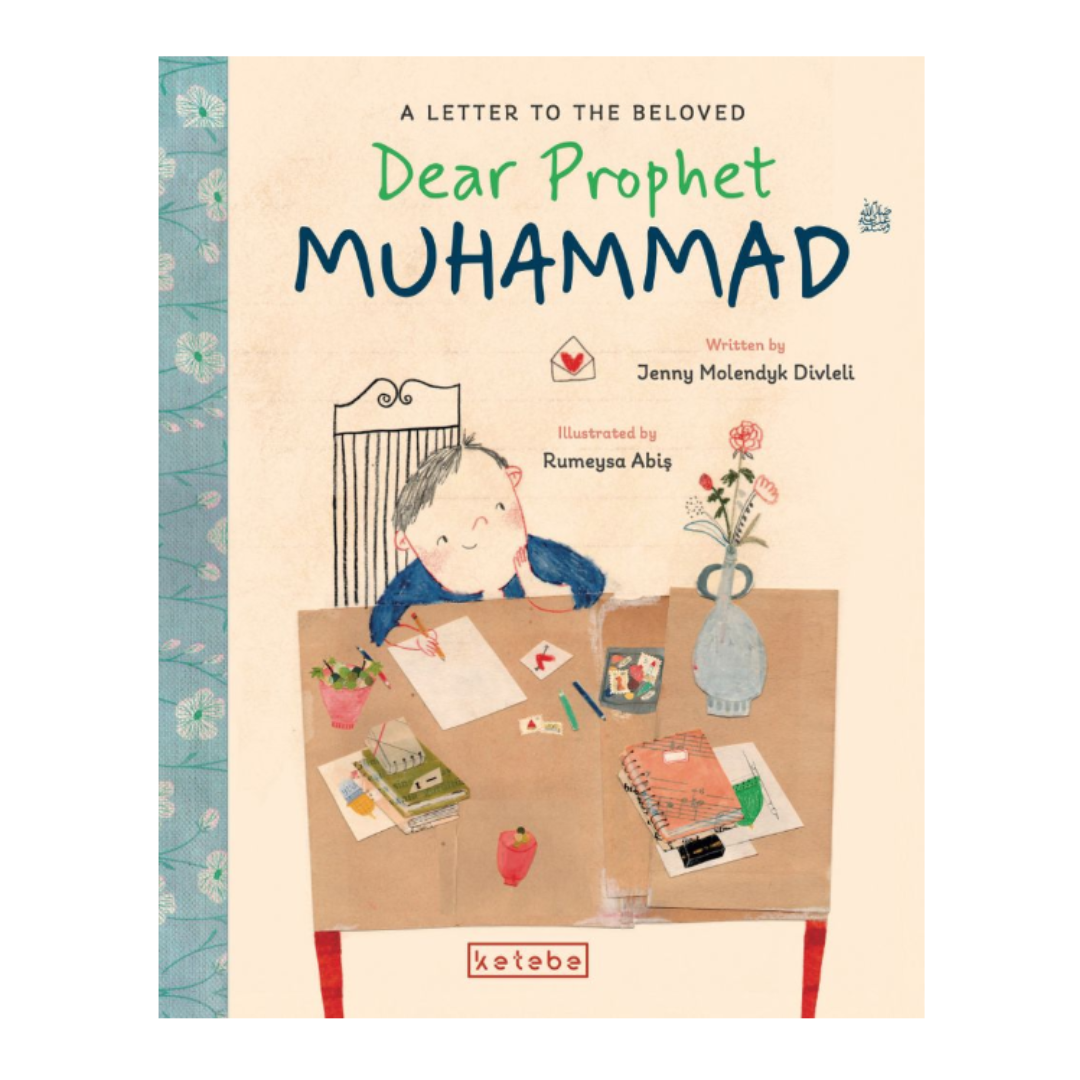 Dear Prophet Muhammad / A Letter To The Beloved